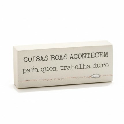Bloquinho decorativo com frase Coisas boas acontecem para quem trabalha duro