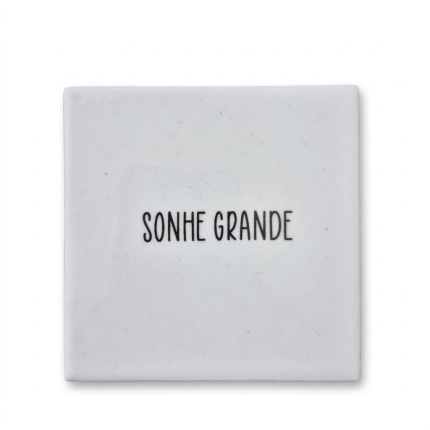 Quadrinho de Azulejo com frase Soul Sonhe grande 10x10 / porta-copo
